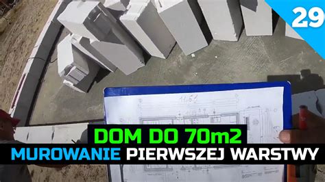 Murowanie Pierwszej Warstwy W Domu Do 70m2 Dom Na Start