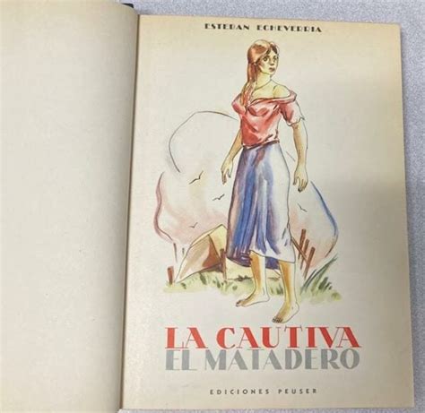 La Cautiva El Matadero Esteban Echeverria Signed 1st Ed Legacy Of