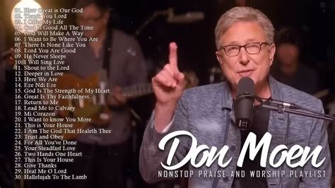 Don Moen Nonstop Praise And Worship Songs Of ALL TIME How Great Is