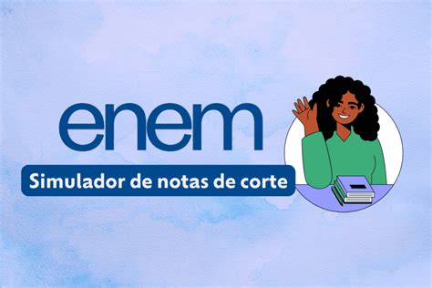 Simulador De Nota Do Enem - Qual o melhor simulador de nota do Enem?