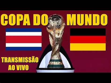 Costa Rica X Alemanha Ao Vivo Rodada Fase De Grupos Copa Do