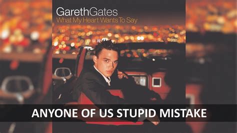 GARETH GATES ANYONE OF US STUPID MISTAKE LYRICS YouTube