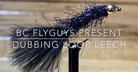 Tying Tuesday Dubbing Loop Leech Midcurrent