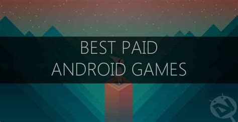 7 Android Games Worth Paying For - DroidViews