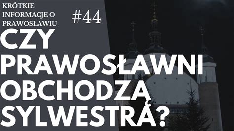 Czy prawosławni świętują Sylwestra YouTube