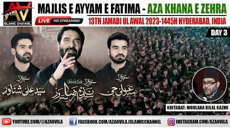 Live Day Majlis E Ayyam E Fatmiya S A Nadeem Sarwar Ali