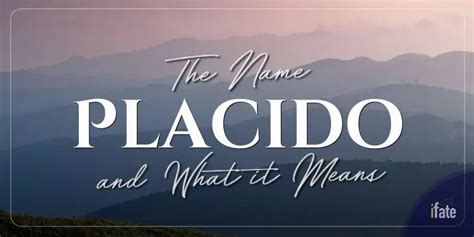 What The Name Placido Means And Why Numerologists Like It