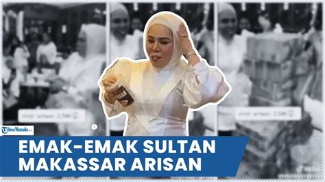 MOMEN EMAK EMAK SULTAN MAKASSAR ARISAN CAPAI RP 2 5 MILIAR YouTube