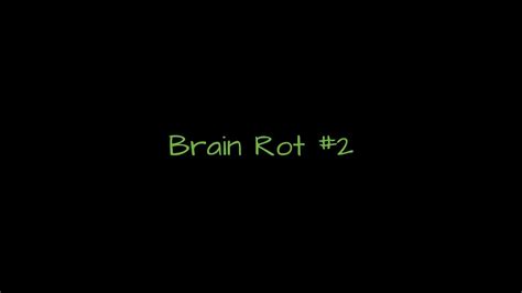 Brain Rot 2 Youtube