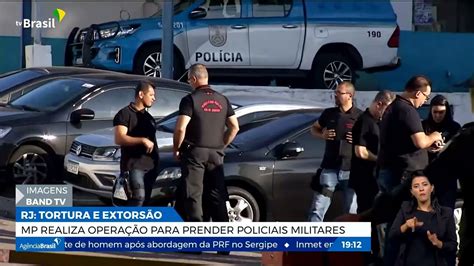 Mp Faz Operação Para Prender Policiais Acusados De Tortura E Extorsão