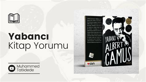 Albert Camus Yabanc Kitap Yorumu Youtube