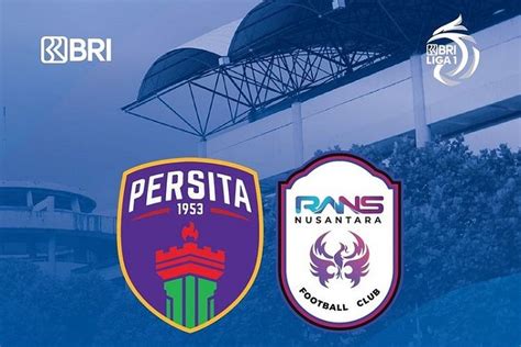 Link NONTON Persita Vs RANS Nusantara FC BRI Liga 1 2022 Tayang