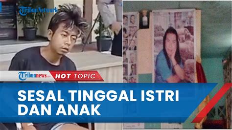 Penyesalan Pelaku Tinggalkan Istri Dan Anak Kembarnya Jadi Pemuas