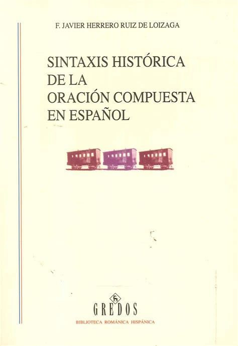 Sintaxis Hist Rica De La Oraci N Compuesta En Espa Ol Ediciones