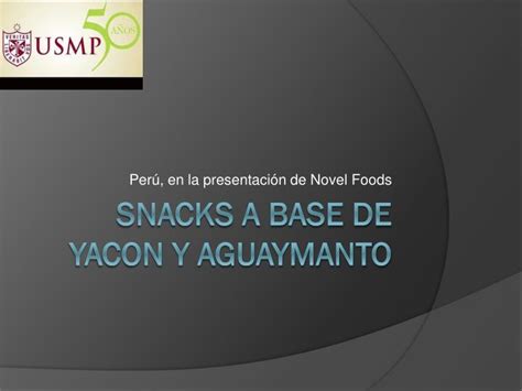 Ppt Snacks A Base De Yacon Y Aguaymanto Powerpoint Presentation Free