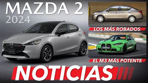 Así es el nuevo Mazda 2 2024 los autos más robados en México y