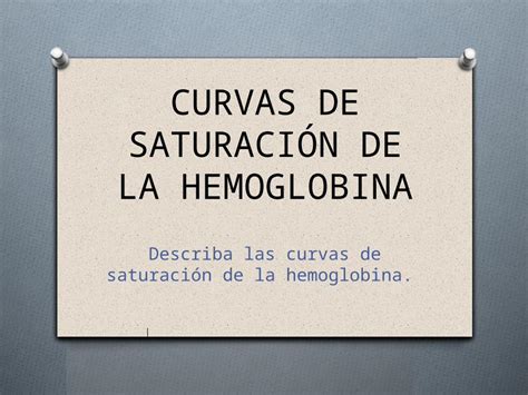 PPTX CURVAS DE SATURACIÓN DE LA HEMOGLOBINA DOKUMEN TIPS