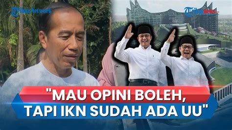 Video Tanggapi Kritik Kubu Amin Soal Proyek Ikn Jokowi Mau Opini