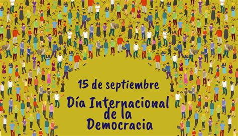 15 De Septiembre Dia Internacional De La Democracia El Interior Digital