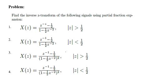 Solved Problem Find The Inverse Z Transform Of The