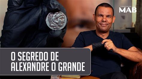 O Segredo De Alexandre O Grande I Tesouros Do MAB Rodrigo Silva