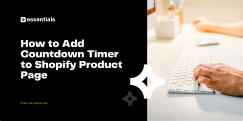 How To Add Countdown Timer To Shopify Product Page