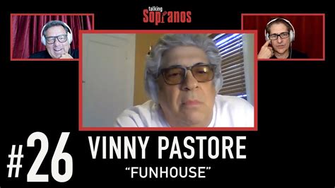 Talking Sopranos W Guest Vinny Pastore Big Pussy Funhouse Youtube