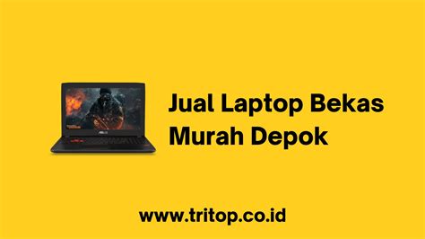 Jual Laptop Bekas Murah Depok Tritop