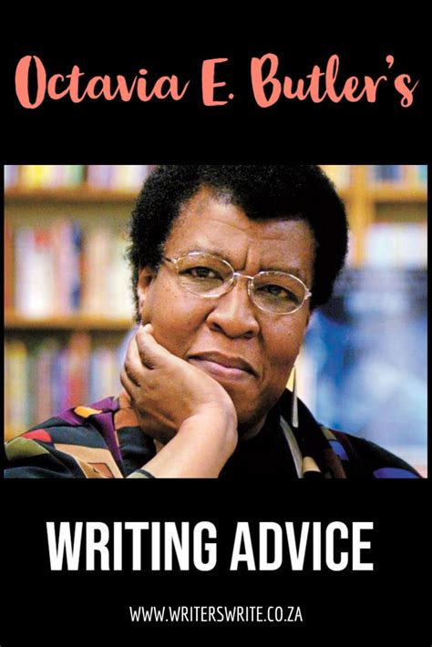 Octavia E Butler S Writing Advice Novel Writing Writing Advice