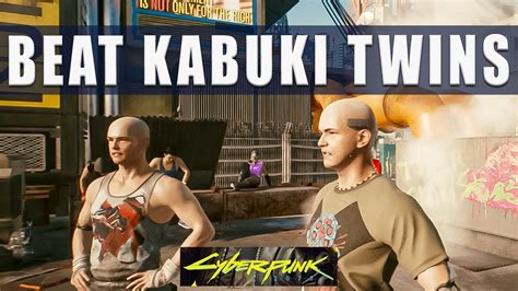 Cyberpunk 2077 Beat The Twins Beat On The Brat Kabuki Youtube