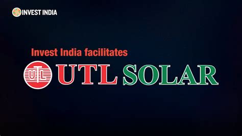 Invest India Facilitates Utl Solar