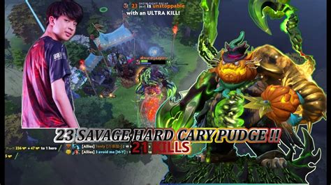 23 SAVAGE HARD CARRY PUDGE Safe Lane PUDGE With 21KILLS And ULTRA