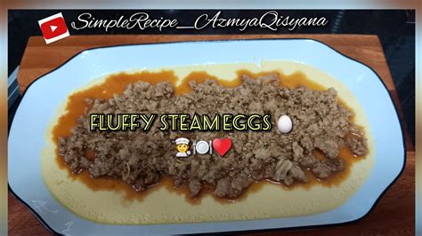 Fluffy Steam Eggs With Scallop And Minced Meat Tim Telur Lembut Cing