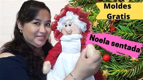 Como Hacer Una Mam Noel Sentada Paso A Paso Con Moldes Gratis Molde