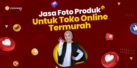 Jasa Foto Produk Untuk Toko Online Termurah Yoisoweb