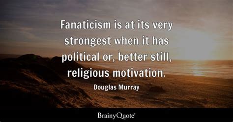 Fanaticism Quotes - BrainyQuote