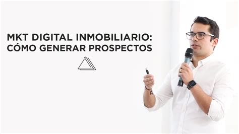 Taller Marketing Digital Inmobiliario Como Generar Prospectos