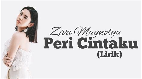 Peri Cintaku Ziva Magnolya Lirik YouTube