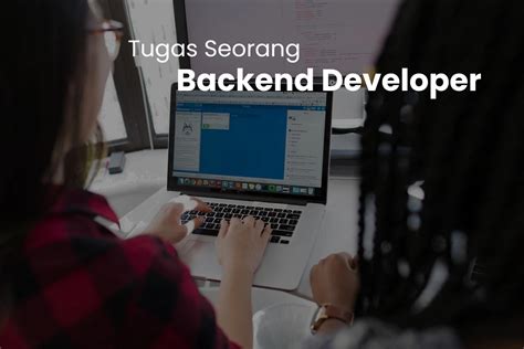 Backend Developer Arti Tugas Skill Yang Dibutuhkan Gaji