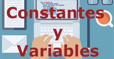 Fundamentos De Programaci N Variables Constantes Y Palabras Reservadas