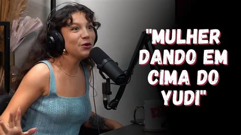 PRISCILLA ALCANTARA REVELA QUE MULHERES DAVAM EM CIMA DO YUDI NA ÉPOCA