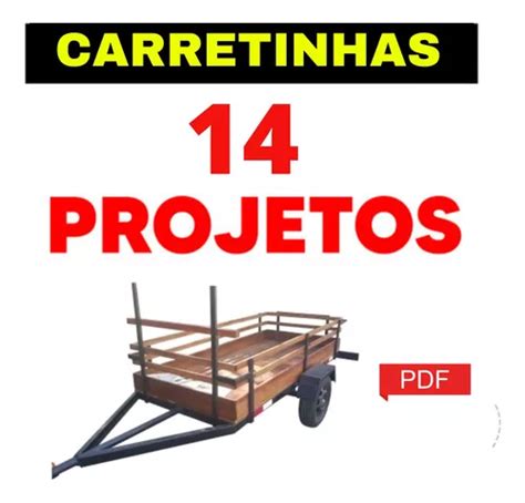 14 Projetos Completos Pdfs Construir Carretinhas De Reboques MercadoLivre