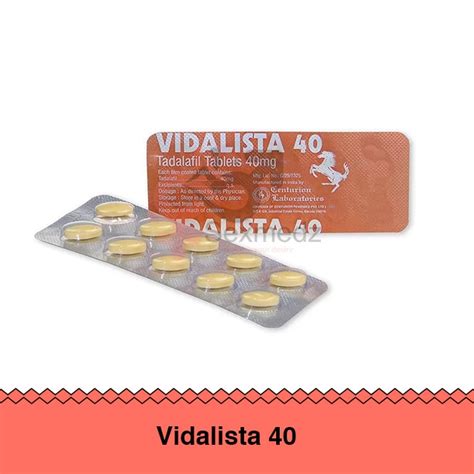 Vidalista 40 Mg Tadalafil 40mg Tablets Dosage Side Effects