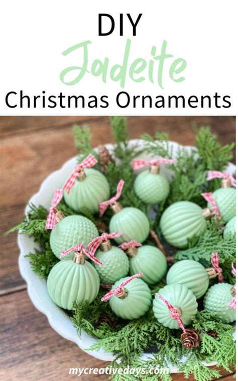 DIY Jadeite Christmas Ornaments SO EASY My Creative Days