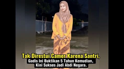 Tak Direstui Camer Karena Santri Gadis Ini Buktikan Tahun Kemudian