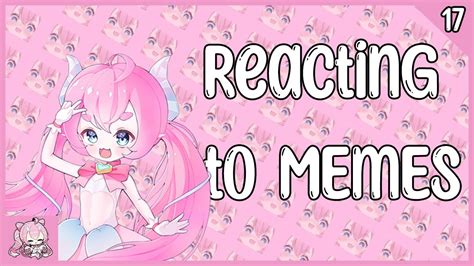 Chibidoki Livestream | Reacting to Memes Part 17 - YouTube