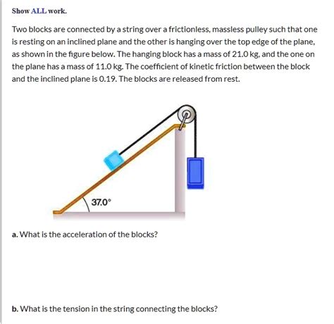 SOLVED Two Blocks Are Connected By A String Over A Frictionless