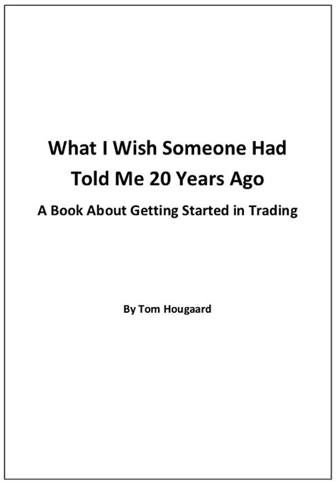 What I Wish Someone Had Told Me Years Ago By Tom Hougaard Librarything