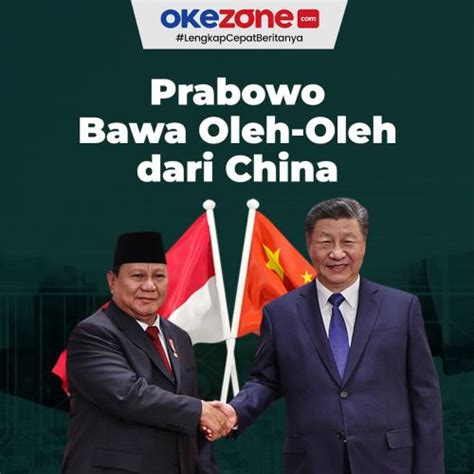 Presiden Prabowo Bawa Oleh Oleh Rp Triliun Dari China Foto