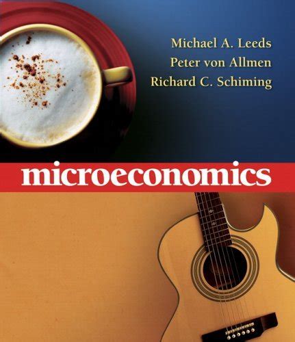 Microeconomics With MyEconLab By Michael A Leeds Goodreads